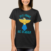 Fly High Be A Bird, Parrot Macaw, Inspirational Qu Tシャツ (正面)