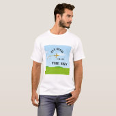 Fly High, Chase the Sky – のインスパイアTシャツデザイン Tシャツ (正面フル)