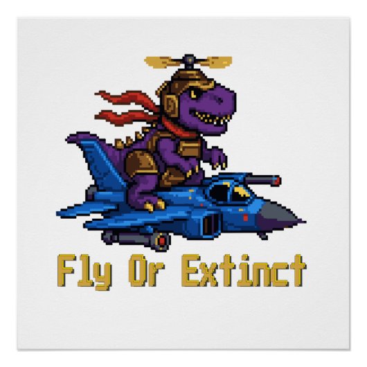 Fly Or Extinct Pixel Art Dinosaur Pilot Fighter Je ポスター (正面)