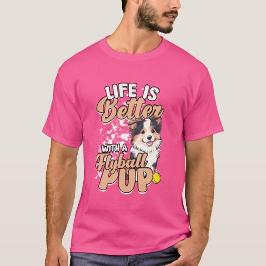 Flyball Collie縁ど Dog Life Is Better With A Fl Tシャツ (正面)