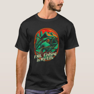 FML魚釣りは私の人生の父の日の趣味の両親A Tシャツ