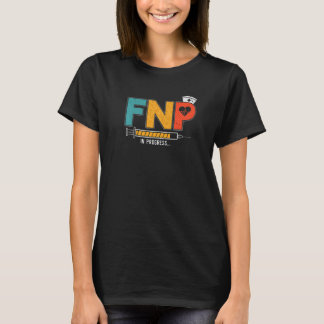 FNP進行中の将来の家族ナース開業医N Tシャツ
