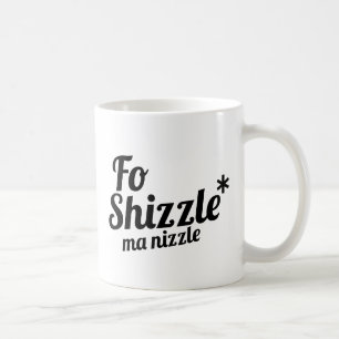 Fo Shizzleのmaのnizzle コーヒーマグカップ