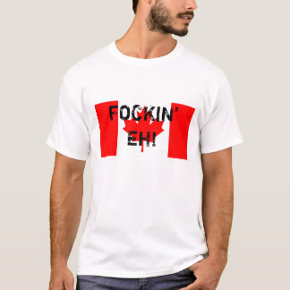 FOCKIN EH! Tシャツ