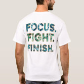Focus.Fight.Finish.Typography T-shirt Design Tシャツ (裏面)