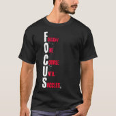 FOCUS - Follow One Course Until Success Tシャツ (正面)