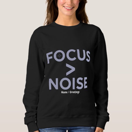 FOCUS > NOISE Motivational Modern Typography  スウェットシャツ (正面)