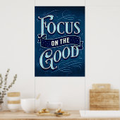 Focus on the Good - インスパイア & 意欲を起こ Blue ポスター (キッチン)