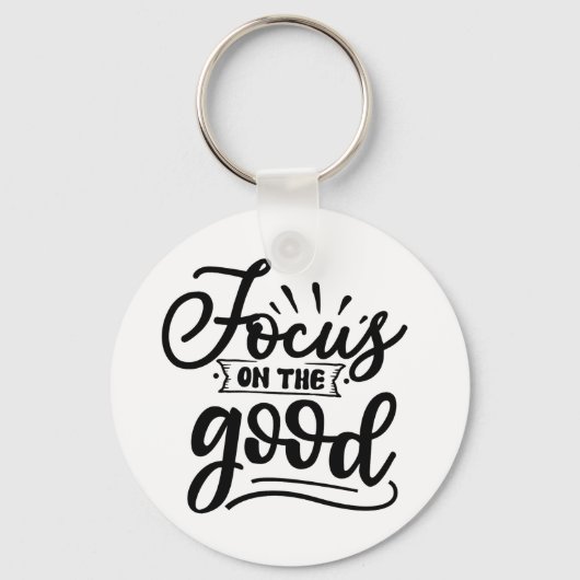 Focus On The Good Motivational Quote Design キーホルダー (正面)