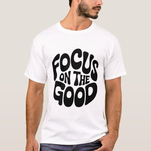 Focus on the Good Motivational Tee Tシャツ (正面)