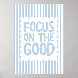 Focus on the Good Poster ポスター
