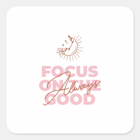 Focus On The Good Quote – Boho Chic Art スクエアシール (正面)
