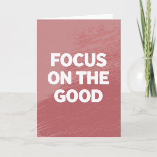 "Focus on the Good" Simple Motivational Card カード (正面)