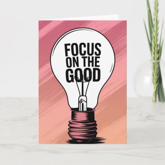 "Focus on the Good" Vibrant Motivational Card カード (正面)