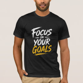 Focus On Your Goals Motivational Tシャツ