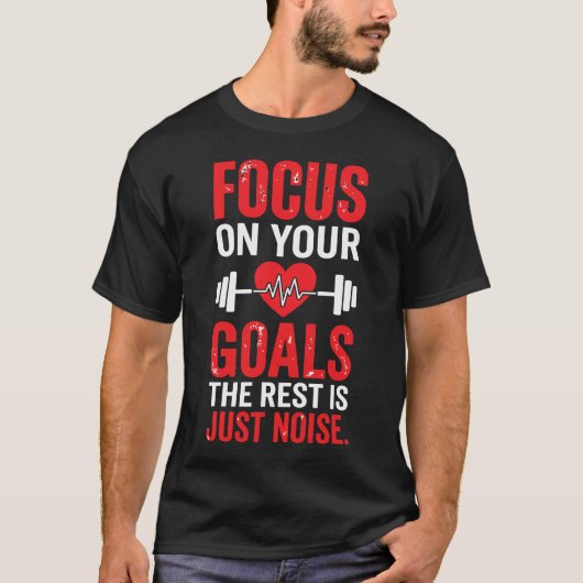 Focus On Your Goals The Rest Is Just Noise Distres Tシャツ (正面)
