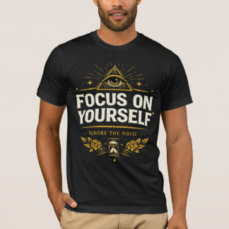 Focus on Yourself – Ignore the Noise | Self Growth Tシャツ