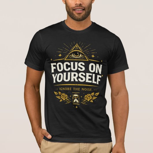 Focus on Yourself – Ignore the Noise | Self Growth Tシャツ (正面)