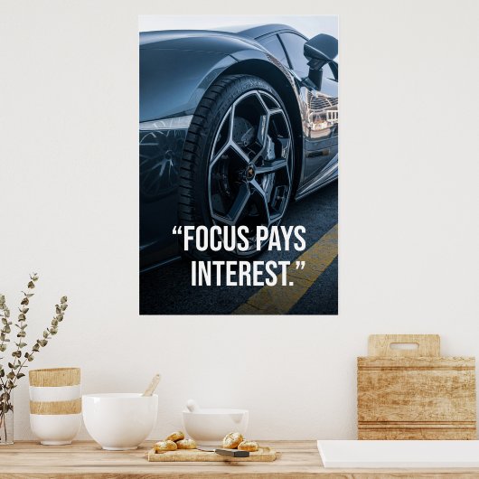 Focus Pays Interest Car Motivation Poster ポスター (キッチン)