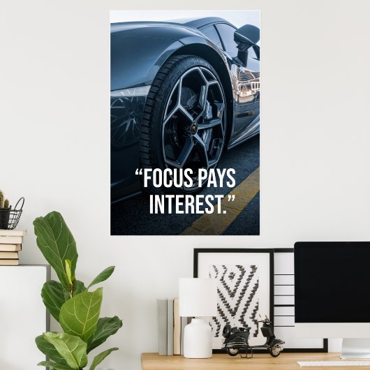 Focus Pays Interest Car Motivation Poster ポスター (ホームオフィス)