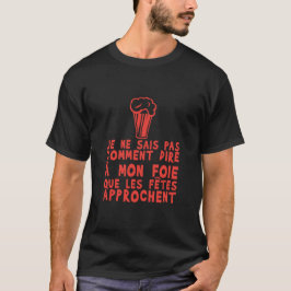 foie fete approchent alcool humour biere tシャツ