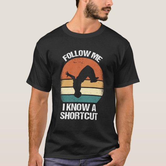 Follow Me I Know A Shortcut Parkour  1 Tシャツ (正面)