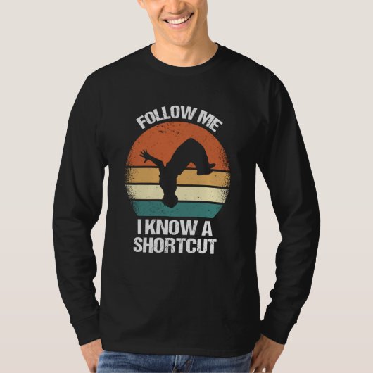 Follow Me I Know A Shortcut Parkour  1 Tシャツ (正面)