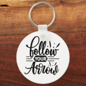 Follow Your Arrow Inspirational Quote Design キーホルダー (正面)
