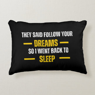 Follow your dreams_ Funny sarcastic throw pillow アクセントクッション