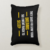 Follow your dreams_ Funny sarcastic throw pillow アクセントクッション (正面(垂直))