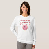 Follow Your Dreams, Inspirational Quote  Tシャツ (正面フル)