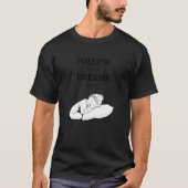 Follow your dreams later laze relaxation tシャツ (正面)