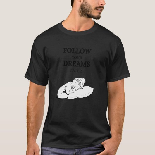 Follow your dreams later laze relaxation tシャツ (正面)