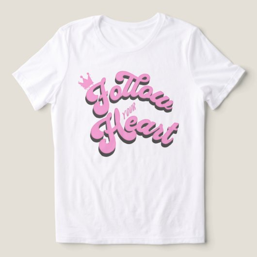Follow Your Heart Inspirational T-Shirt トライブレンドＴシャツ (デザイン正面)