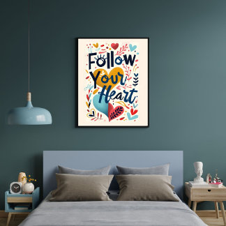 Follow Your Heart Inspiring Quote Wall Art  ポスター