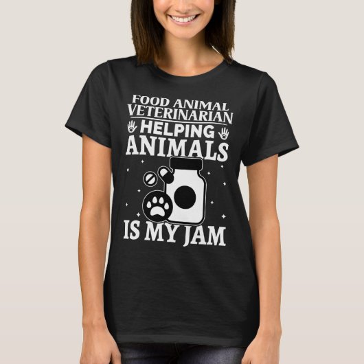 Food Animal Veterinarian Helping Animals Is My Jam Tシャツ (正面)