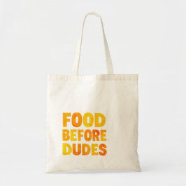 Food Before Dudes トートバッグ