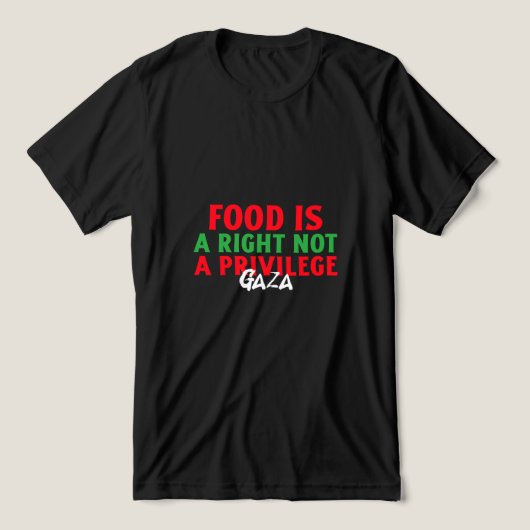 Food Is a right Not a privilage Gaza Starvation トライブレンドTシャツ (デザイン正面)