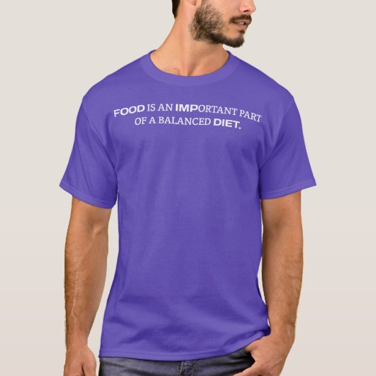 Food is an Important Part of a Balanced Diet Sim f Tシャツ (正面)