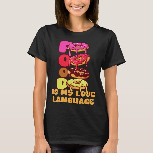 Food Is My Love Language Donuts Gourmet Executive  Tシャツ (正面)