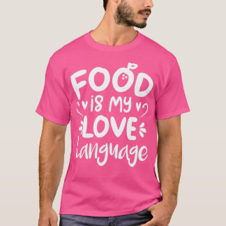 Food Is My Love Language (Orange BG) Tシャツ