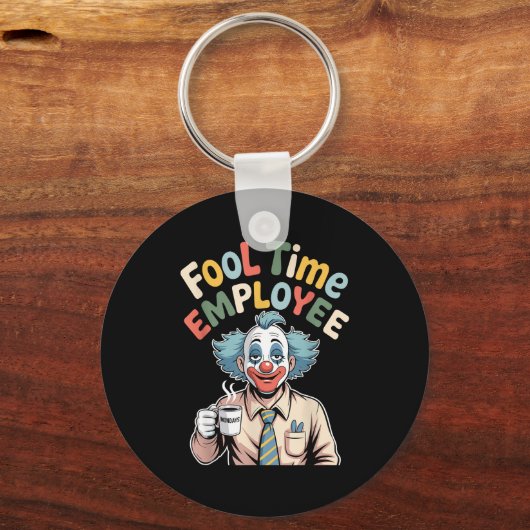 Fool Time Employee Funny Clown Office Humor Work J キーホルダー (正面)