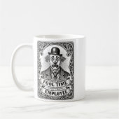 Fool Time Employee Funny Office Humor  コーヒーマグカップ (左)