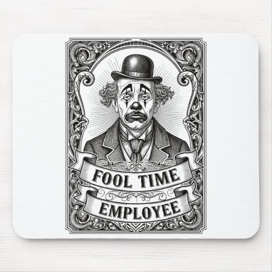 Fool Time Employee Funny Office Humor  マウスパッド (正面)