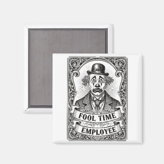 Fool Time Employee Funny Office Humor  マグネット (正面/裏面)