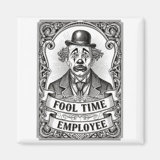 Fool Time Employee Funny Office Humor マグネット (正面)