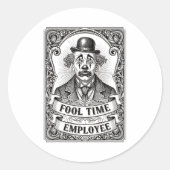 Fool Time Employee Funny Office Humor ラウンドシール (正面)