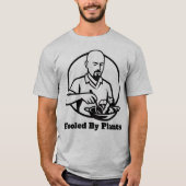 Fooled By Plants T-Shirt Tシャツ (正面)