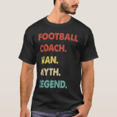 Football Coach Man Myth Legend  1 Tシャツ (正面)