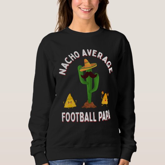 Football Game Day Grandpa Nacho Average Football スウェットシャツ (正面)
